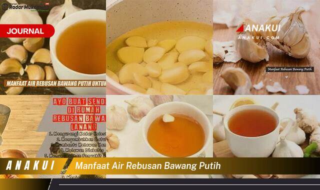 Inilah 9 Manfaat Air Rebusan Bawang Putih yang Wajib Kamu Intip