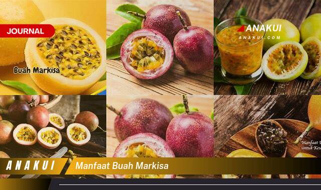 Ketahui 8 Manfaat Buah Markisa yang Tak Banyak Orang Tahu