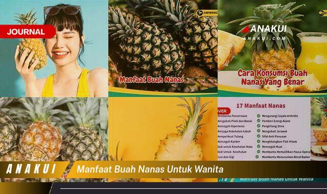 Ketahui 9 Manfaat Buah Nanas untuk Wanita yang Wajib Kamu Intip