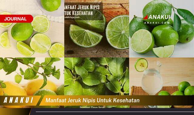 Ketahui 10 Manfaat Jeruk Nipis untuk Kesehatan yang Bikin Kamu Penasaran