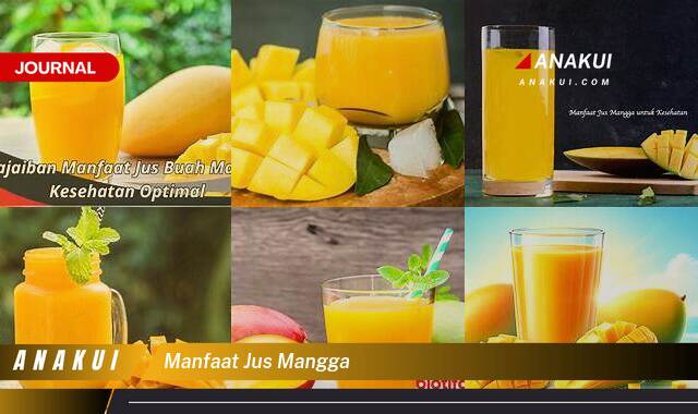 Ketahui 10 Manfaat Jus Mangga yang Bikin Kamu Penasaran