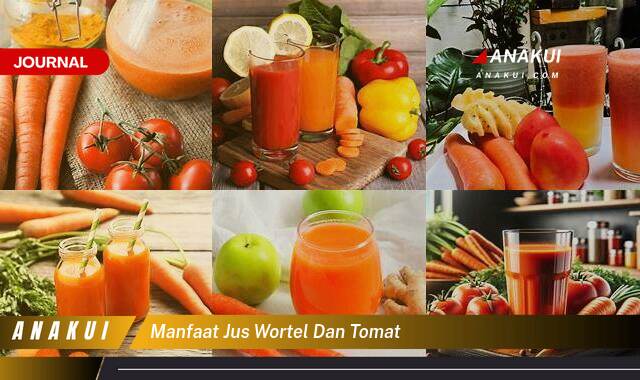 Inilah 9 Manfaat Jus Wortel Tomat yang Wajib Kamu Ketahui