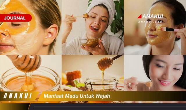 Ketahui 10 Manfaat Madu untuk Wajah yang Wajib Kamu Intip