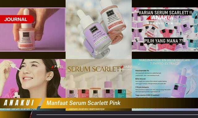 Ketahui 8 Manfaat Serum Scarlett Pink yang Wajib Kamu Ketahui