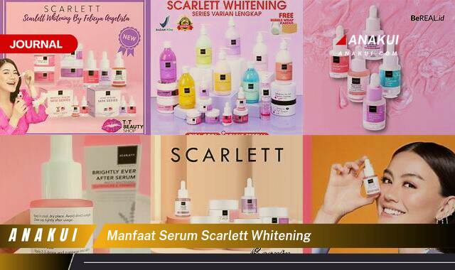 Ketahui 9 Manfaat Serum Scarlett Whitening yang Bikin Kamu Penasaran