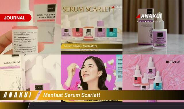 Inilah 8 Manfaat Serum Scarlett yang Bikin Kamu Penasaran