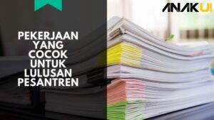 Pekerjaan Yang Tepat Untuk Lulusan Pesantren