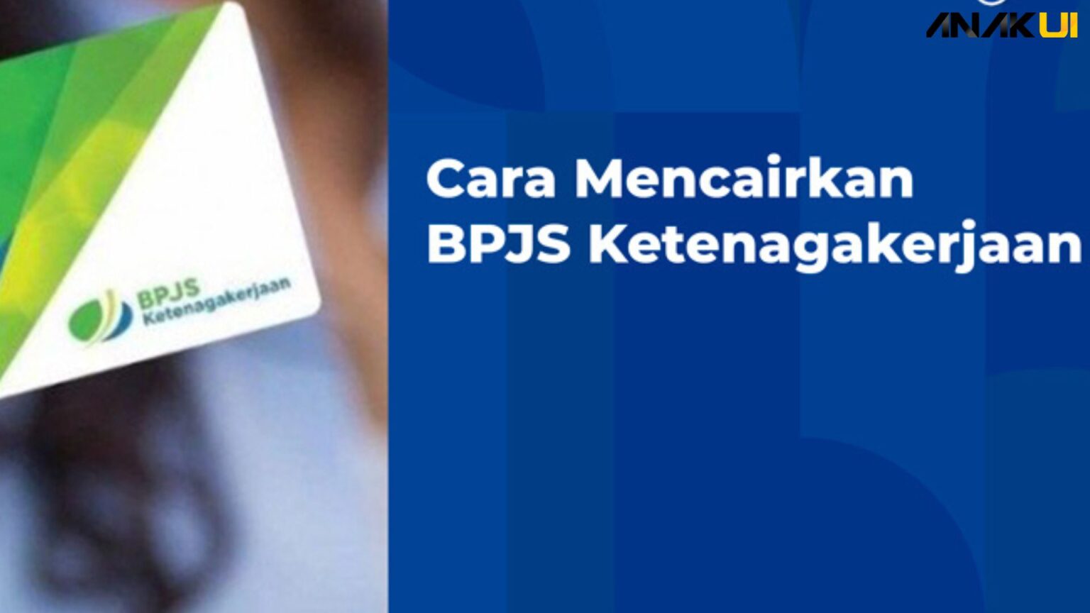 Cara Mencairkan BPJS Ketenagakerjaan: Cepat Dan Mudah - Anak UI